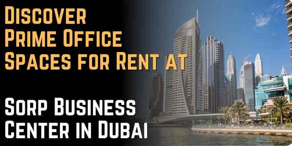 Discover Prime Office Spaces for Rent at Sorp Business Center in Dubai
