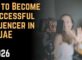 How to Become a Successful Influencer in the UAE in 2026: A Step-by-Step Career Guide