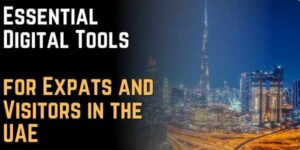 Essential Digital Tools for Expats and Visitors in the UAE