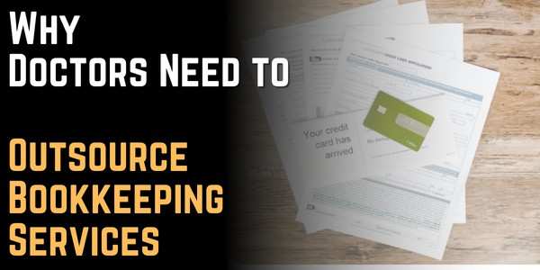Why Doctors Need to Outsource Bookkeeping Services