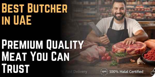 Best Butcher in UAE – Premium Quality Meat You Can Trust