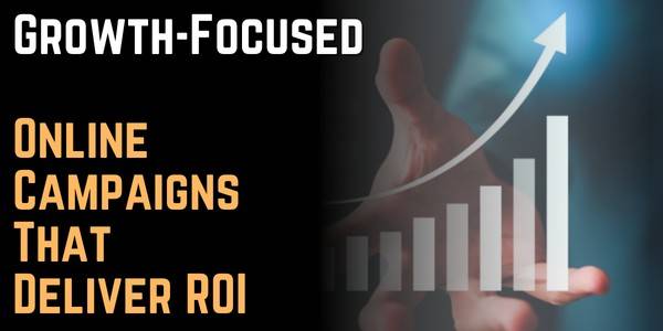 Growth-Focused Online Campaigns That Deliver ROI