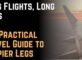 Long Flights, Long Days The Practical Travel Guide to Happier Legs