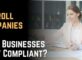 How Payroll Companies Help Businesses Stay Compliant?