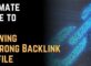 Ultimate Guide to Growing a Strong Backlink Profile