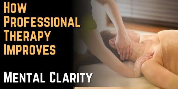 How Professional Therapy Improves Mental Clarity