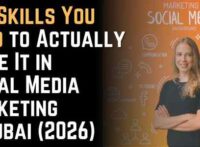 Top Skills You Need to Actually Make It in Social Media Marketing in Dubai (2026)
