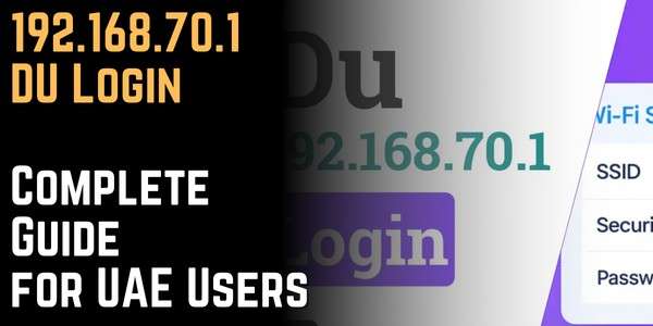 192.168.70.1 DU Login – Complete Guide for UAE Users