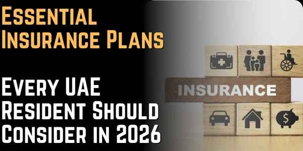 Essential Insurance Plans Every UAE Resident Should Consider in 2026