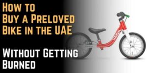 How to Buy a Preloved Bike in the UAE Without Getting Burned