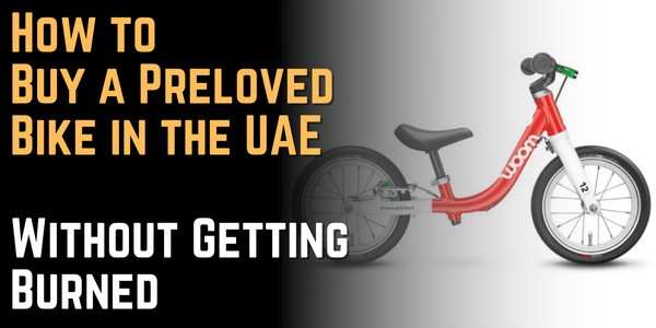 How to Buy a Preloved Bike in the UAE Without Getting Burned