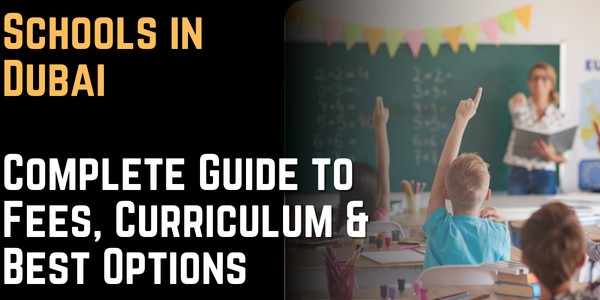 Schools in Dubai Complete Guide to Fees, Curriculum & Best Options