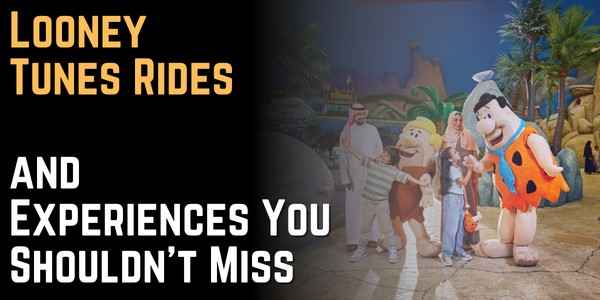 The Ultimate Guide to All Looney Tunes-Themed Rides at Warner Bros. World™ Yas Island, Abu Dhabi
