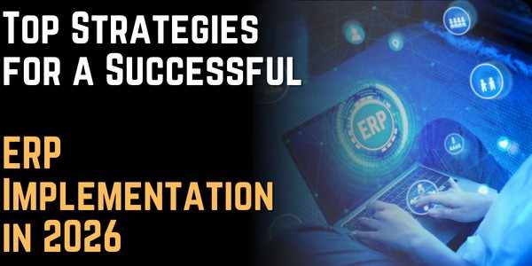 Top Strategies for a Successful ERP Implementation in 2026