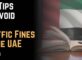 Top Tips to Avoid Traffic Fines in the UAE 2026