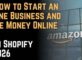 🚀 How to Start an Online Business and Make Money Online with Shopify in 2026