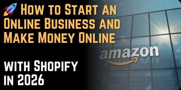 🚀 How to Start an Online Business and Make Money Online with Shopify in 2026
