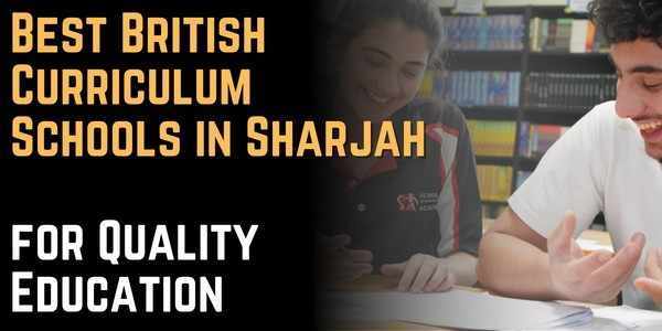 Best British Curriculum Schools in Sharjah for Quality Education