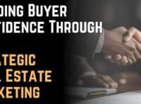 Building Buyer Confidence Through Strategic Real Estate Marketing