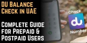 DU Balance Check in UAE – Complete Guide for Prepaid & Postpaid Users