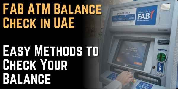 FAB ATM Balance Check in UAE – Easy Methods to Check Your Balance ...