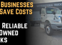How Businesses Can Save Costs with Reliable Pre-Owned Trucks