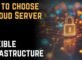 How to choose a Cloud Server for flexible infrastructure