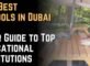 The Best Schools in Dubai Your Guide to Top Educational Institutions