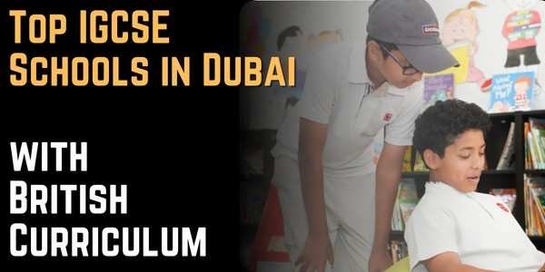Top IGCSE Schools in Dubai with British Curriculum
