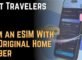 What Travelers Gain From an eSIM With The Original Home Number