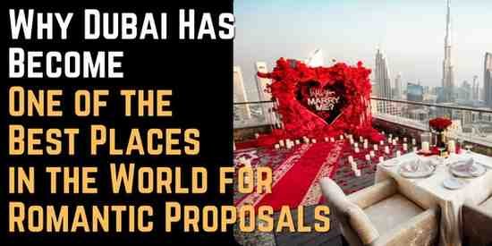 Why Dubai Has Become One of the Best Places in the World for Romantic Proposals