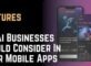 7 AI Features Dubai Businesses Should Consider In Their Mobile Apps