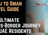 Dubai to Oman Travel Guide The Ultimate Cross-Border Journey for UAE Residents