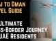 Dubai to Oman Travel Guide The Ultimate Cross-Border Journey for UAE Residents
