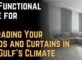 The Functional Case for Upgrading Your Blinds and Curtains in the Gulf's Climate