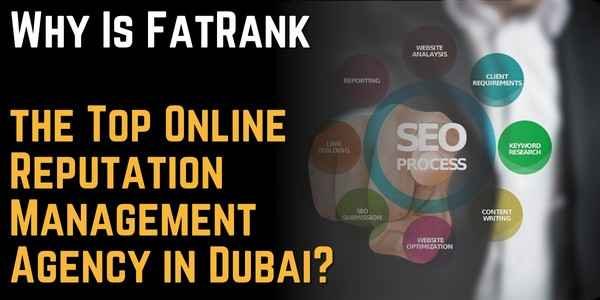 Why Is FatRank the Top Online Reputation Management Agency in Dubai