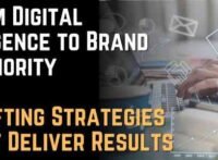 From Digital Presence to Brand Authority Crafting Strategies That Deliver Results