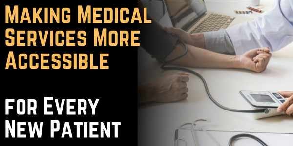 Making Medical Services More Accessible for Every New Patient