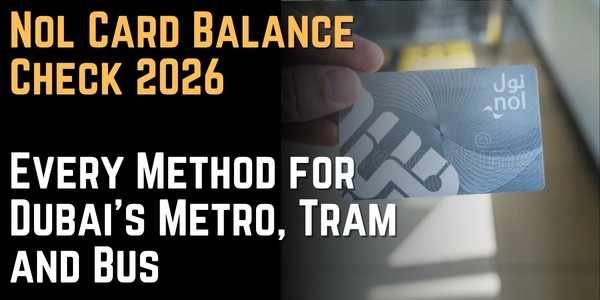 Nol Card Balance Check 2026 Every Method for Dubai's Metro, Tram and Bus