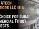 Why Atech Interiors LLC is a Top Choice for Dubai Commercial Fitout Projects