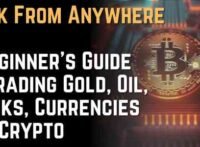 Work From Anywhere A Beginner’s Guide to Trading Gold, Oil, Stocks, Currencies and Crypto