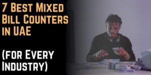 7 Best Mixed Bill Counters in UAE (for Every Industry)