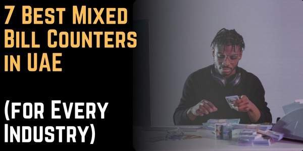7 Best Mixed Bill Counters in UAE (for Every Industry)