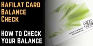 Hafilat Card Balance Check How to Check Your Balance