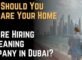 How Should You Prepare Your Home Before Hiring a Cleaning Company in Dubai