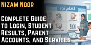 Nizam Noor Complete Guide to Login, Student Results, Parent Accounts, and Services