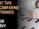 Smart Tips for Comparing Electronics Before You Buy