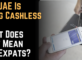 The UAE Is Going Cashless. What Does That Mean for Expats