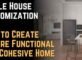 Whole House Customization How to Create a More Functional and Cohesive Home