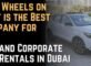 Why Wheels on Rent is the Best Company for SUV and Corporate Car Rentals in Dubai